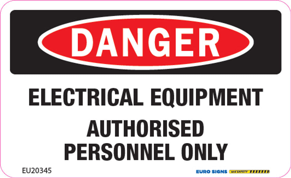 Sign DANGER ELEC EQUIP AUTH PERSONNEL ONLY Black/Red/White DECAL