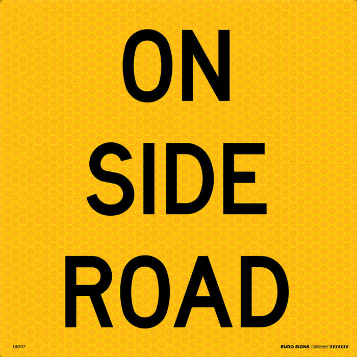 Sign ON SIDE ROAD Class 1 reflective Blk/Ylw