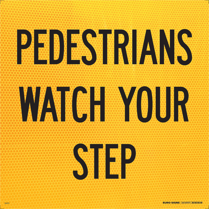 Sign PEDESTRIANS WATCH YOUR STEP Class 1 reflective Black/Yellow