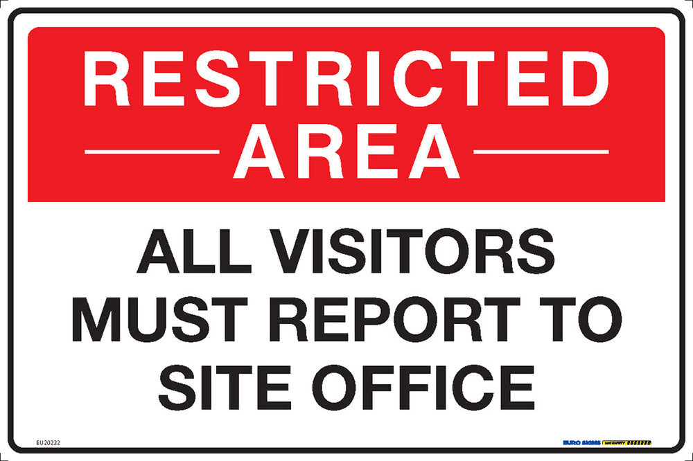 Sign RESTRICTED AREA ALL VISITORS MUST TO SITE OFFICE Blk/Red/Wht - w300 x h450mm METAL