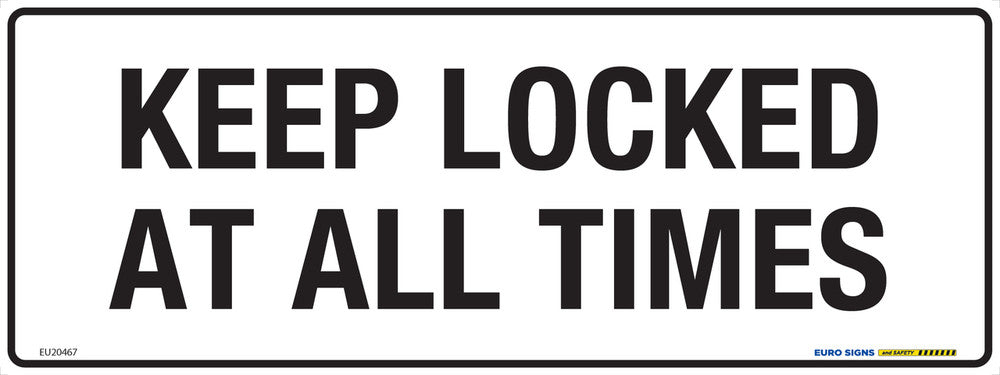 Sign KEEP LOCKED AT ALL TIMES Blk/Wht - w400 x h150mm METAL