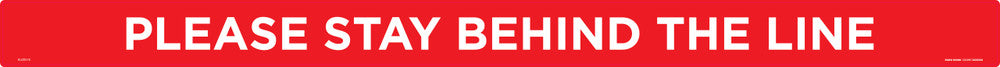 Sign covid PLEASE STAY BEHIND LINE Floor Sticker Indoor Wht/Red - w1200 x h75mm DECAL