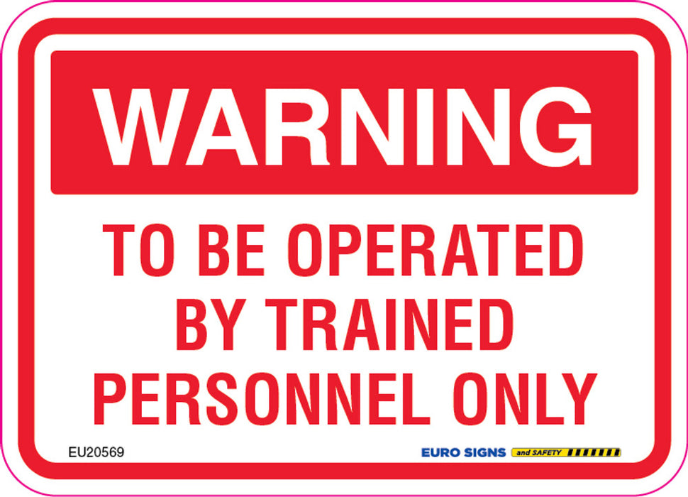 Sign WARNING OPERATED BY TRAINED PERSONNEL Red/Wht - w125mm x h90mm DECAL