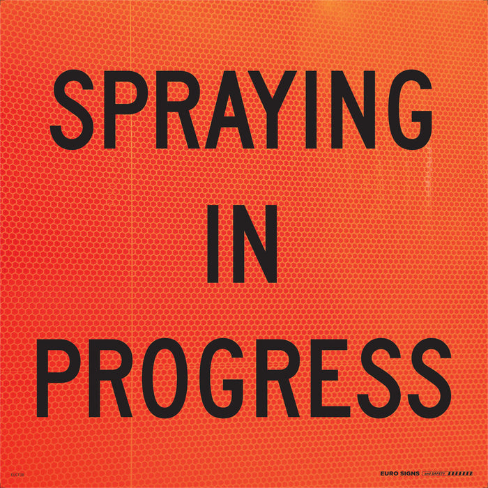Sign SPRAYING IN PROGRESS Blk/Fluro Org - 600 x 600mm CORF