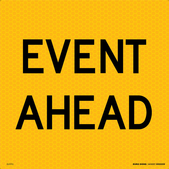 Sign EVENT AHEAD Class 1 reflcBlk/Ylw - 600 x 600mm CORF