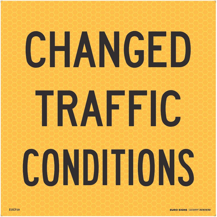 Sign CHANGED TRAFFIC CONDITIONS Class 1 reflc Blk/Ylw -600 x 600mm CORF