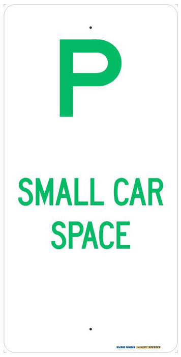 Sign parking P SMALL CAR SPACE Grn/Wht - w225 x h450mm ALUM