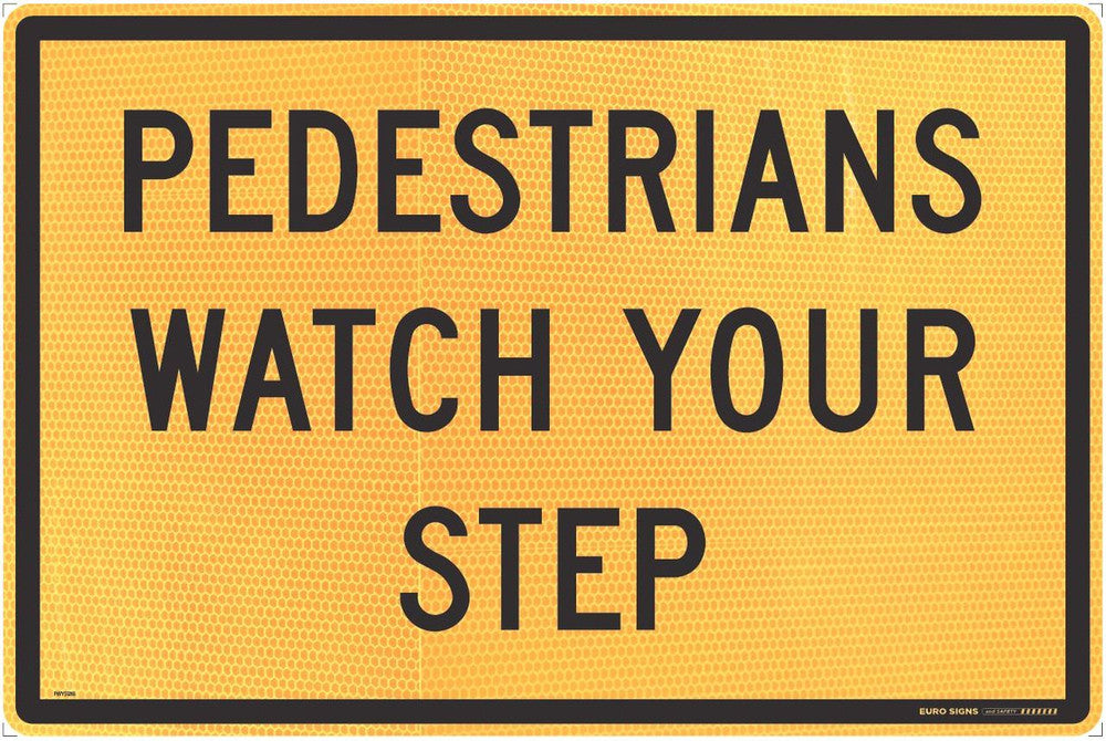 Sign PEDESTRIANS WATCH YOUR STEP Class 1 reflective Black/Yellow