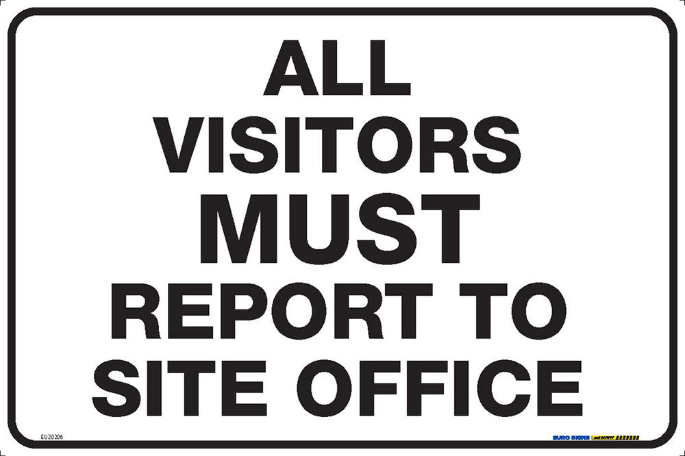 Sign ALL VISITORS MUST REPORT TO SITE OFFICE Blk/Wht - w450 x h300mm METAL