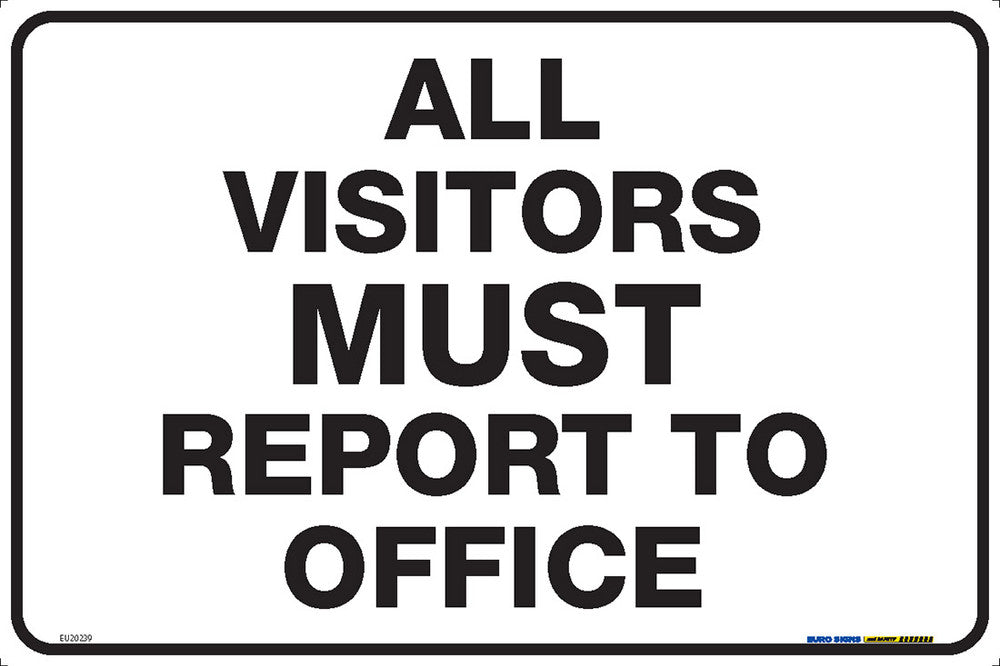 Sign ALL VISITORS MUST REPORT TO OFFICE Wht/Blk - w450 x h300mm METAL