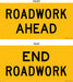 Double Sided : SIDE A : ROADWORK AHEAD SIDE B : END ROADWORK