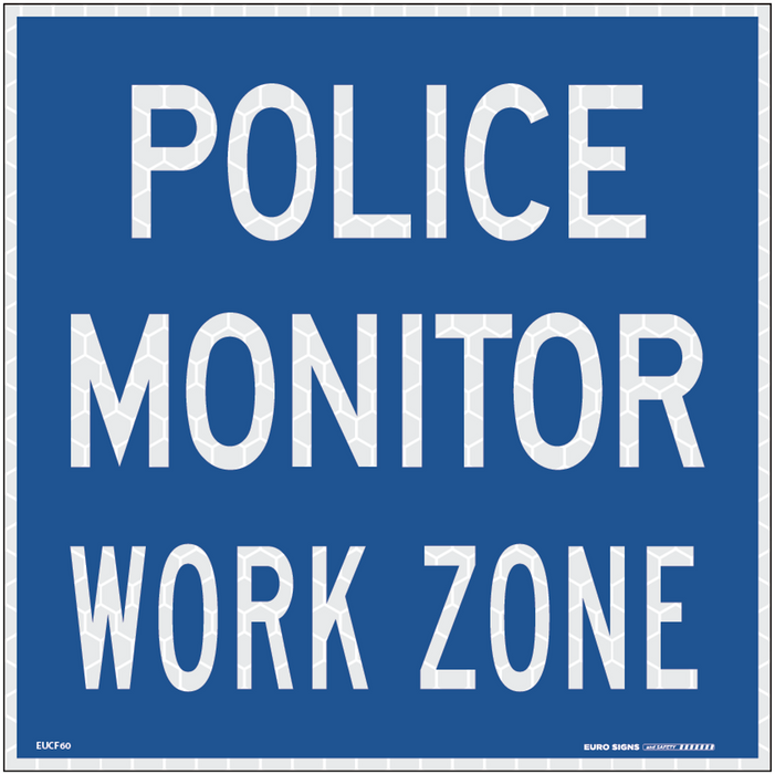 Sign POLICE MONITOR WORK ZONE Class 1 Wht/Blu - 600 x 600mm CORF
