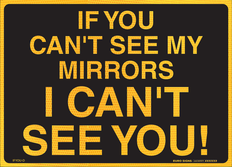 Sign Vehicle IF YOU CAN'T SEE MY MIRRORS... Class 1 reflc Blk/Ylw - w250 x h180mm DECAL